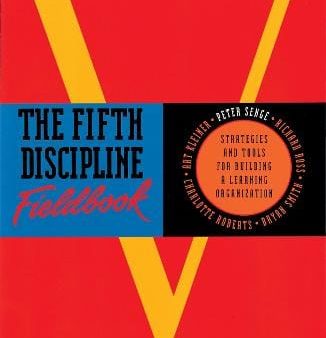 The Fifth Discipline Fieldbook: Strategies for Building a Learning Organization For Cheap