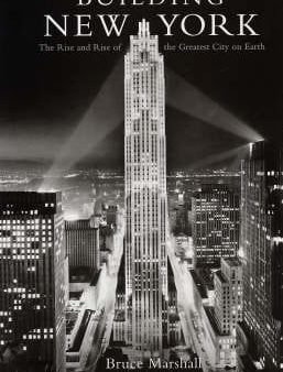 Building New York: The Rise and Rise of the Greatest City on Earth Supply