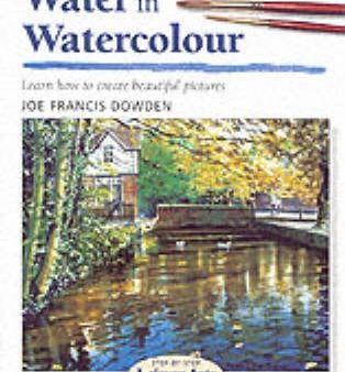 Joe Dowden: Water in Watercolour (SBSLA17) [2001] paperback For Sale