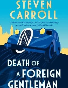 Steven Carroll: Death of a Foreign Gentleman [2024] paperback Supply